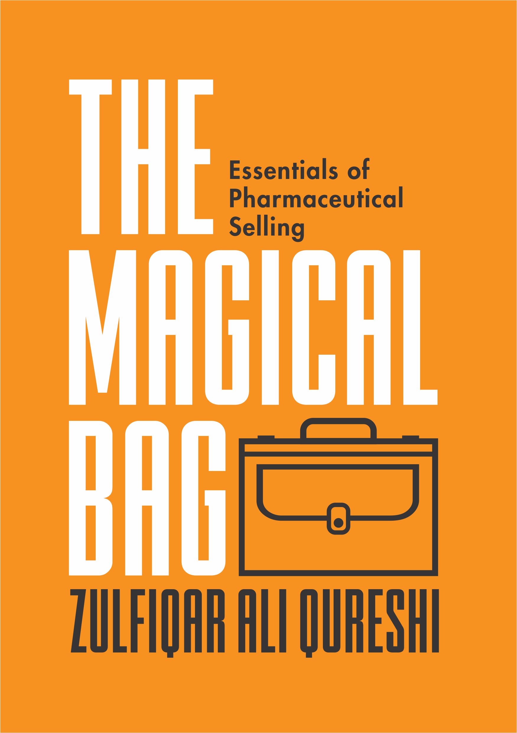 The Magical Bag — Essentials of Pharmaceutical Selling by Zulfiqar Ali Qureshi